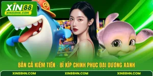 Bắn Cá Kiếm Tiền - Bí Kíp Chinh Phục Đại Dương Xanh
