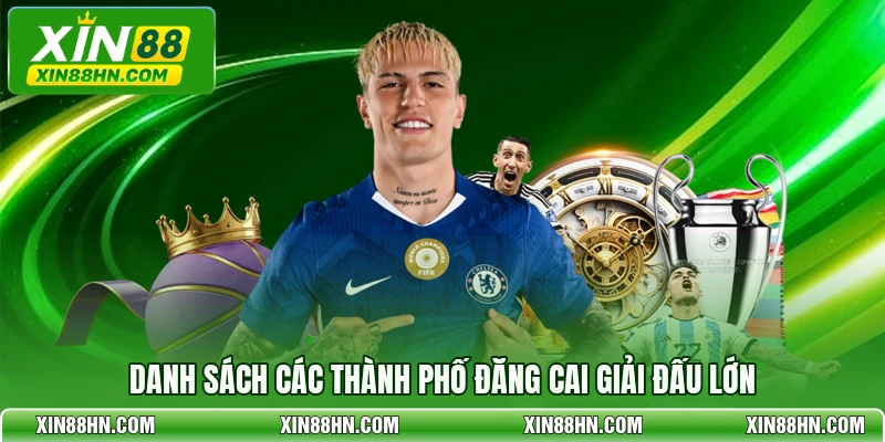 Danh sách các thành phố đăng cai giải đấu lớn