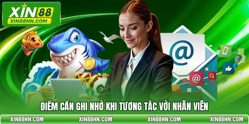 Điểm cần ghi nhớ khi tương tác với nhân viên