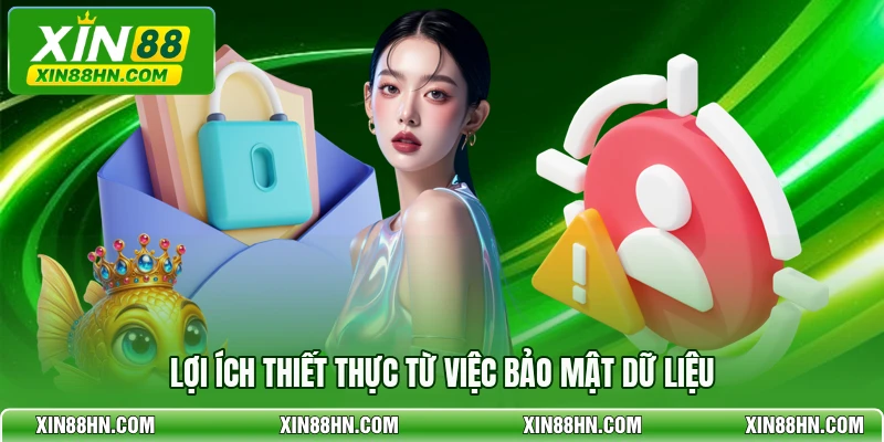 Lợi ích thiết thực từ việc bảo mật dữ liệu