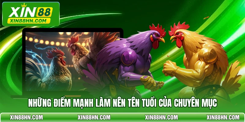 Những điểm mạnh làm nên tên tuổi của chuyên mục