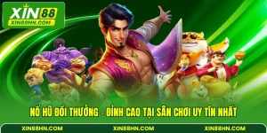 Nổ Hũ Đổi Thưởng - Đỉnh Cao Tại Sân Chơi Uy Tín Nhất