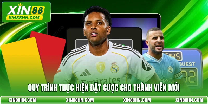 Quy trình thực hiện đặt cược cho thành viên mới