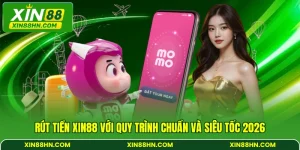 Rút Tiền XIN88 Với Quy Trình Chuẩn Và Siêu Tốc 2026