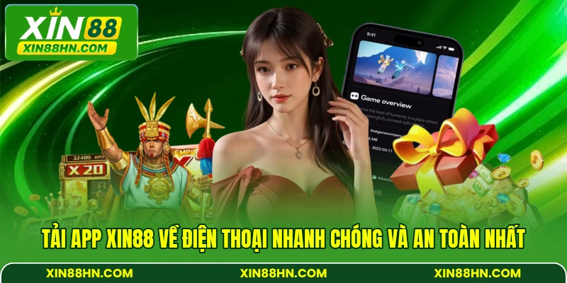 Tải App XIN88 Về Điện Thoại Nhanh Chóng Và An Toàn Nhất