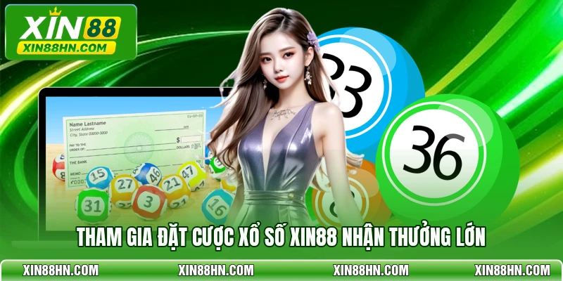 Tham gia đặt cược xổ số XIN88 nhận thưởng lớn