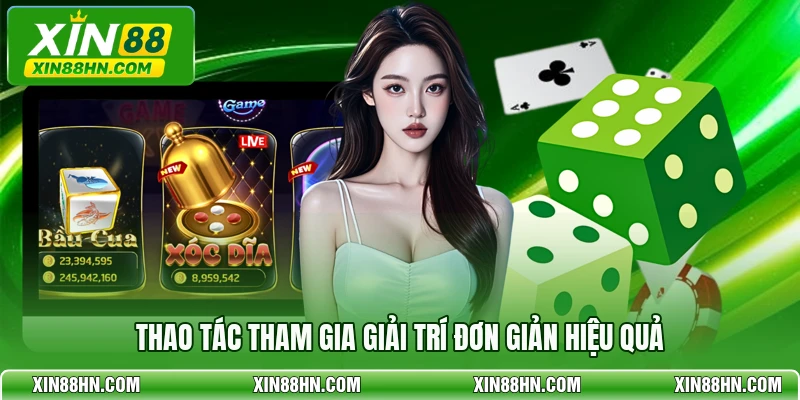 Thao tác tham gia giải trí đơn giản hiệu quả