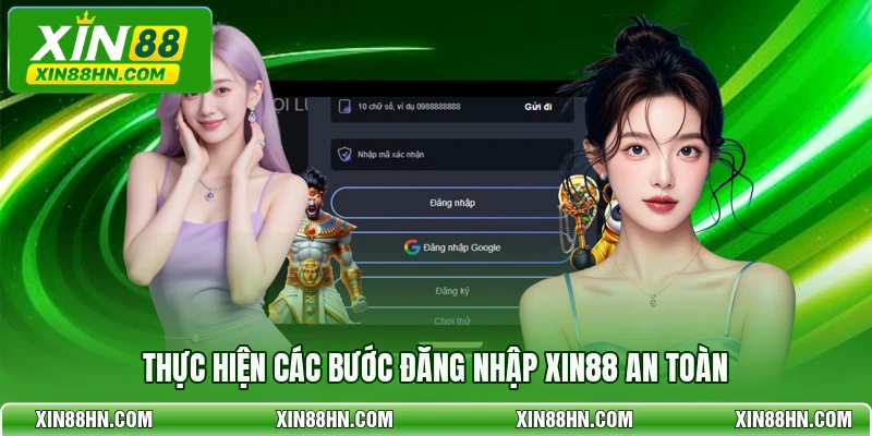 Thực hiện các bước đăng nhập XIN88 an toàn