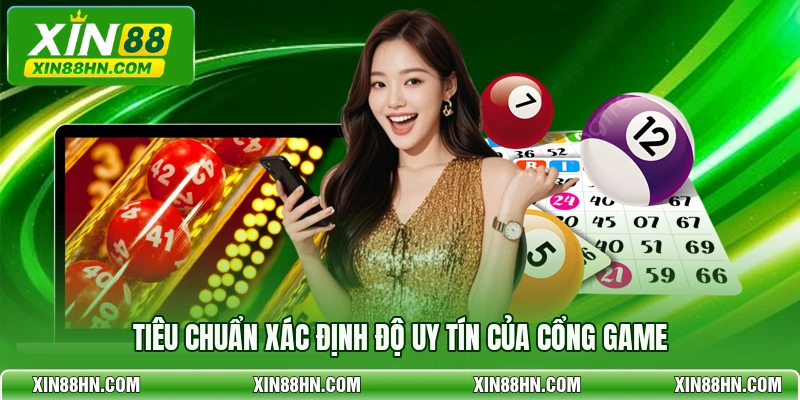 Tiêu chuẩn xác định độ uy tín của cổng game